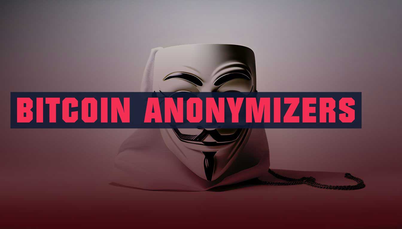 How to Use Bitcoin Anonymizers To Anonymize Your Bitcoin Transactions